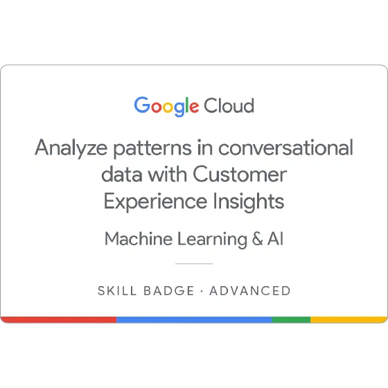 Earn This Badge Analyze Patterns in Conversational Data With Customer Experience Insights
